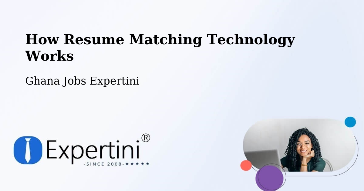How Resume Matching Technology Works - Ghana Jobs Expertini